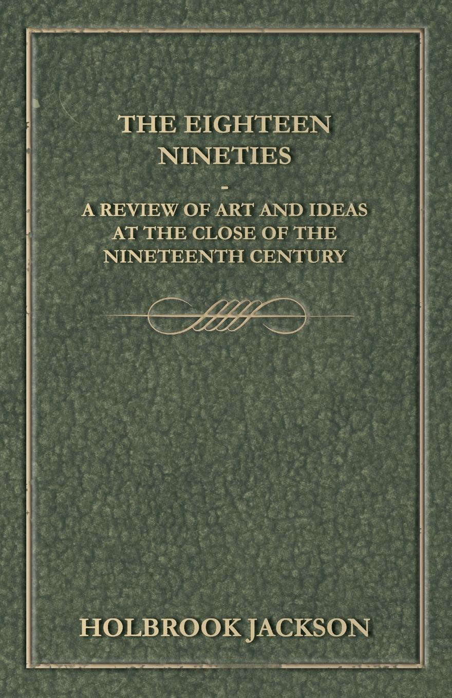 Vorderes Coverbild The Eighteen Nineties - A Review of Art and Ideas at the Close of the Nineteenth Century