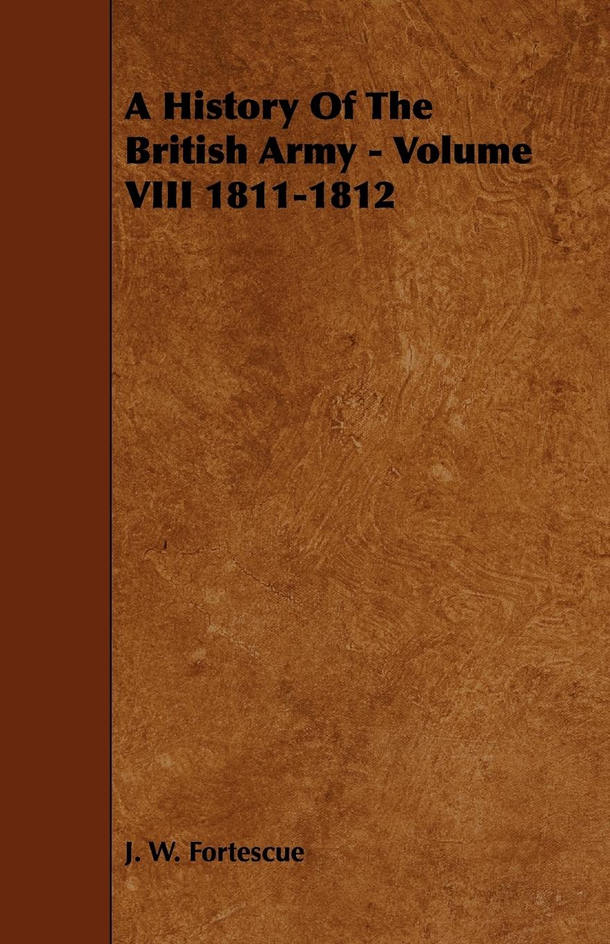 Vorderes Coverbild A History Of The British Army - Volume VIII 1811-1812