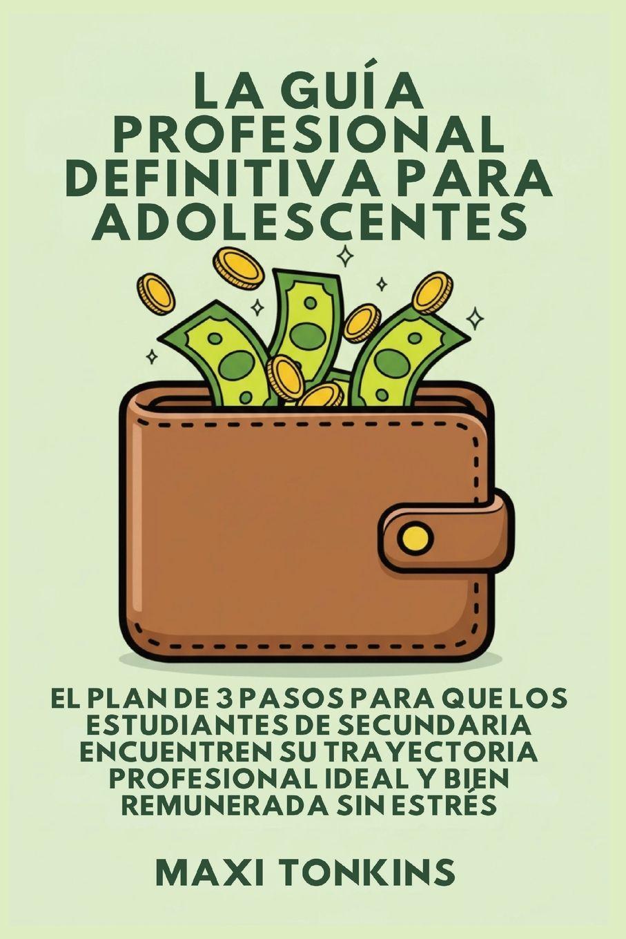 Vorderes Coverbild La Guía Profesional Definitiva Para Adolescentes