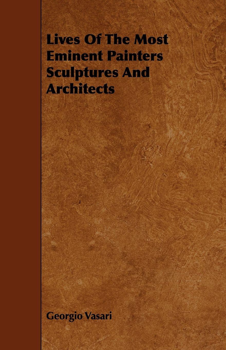 Vorderes Coverbild Lives Of The Most Eminent Painters Sculptures And Architects