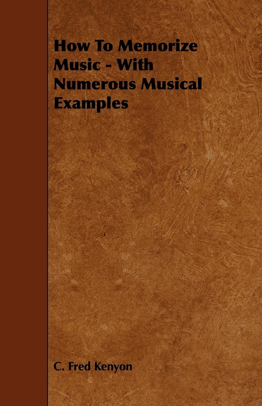 Vorderes Coverbild How to Memorize Music - With Numerous Musical Examples