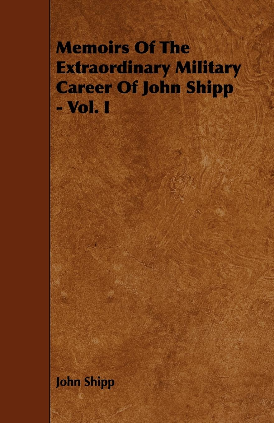 Vorderes Coverbild Memoirs Of The Extraordinary Military Career Of John Shipp - Vol. I