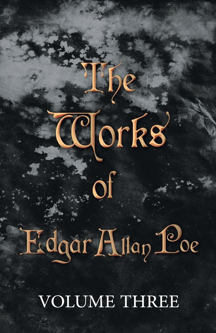 Vorderes Coverbild The Works of Edgar Allan Poe - Volume Three