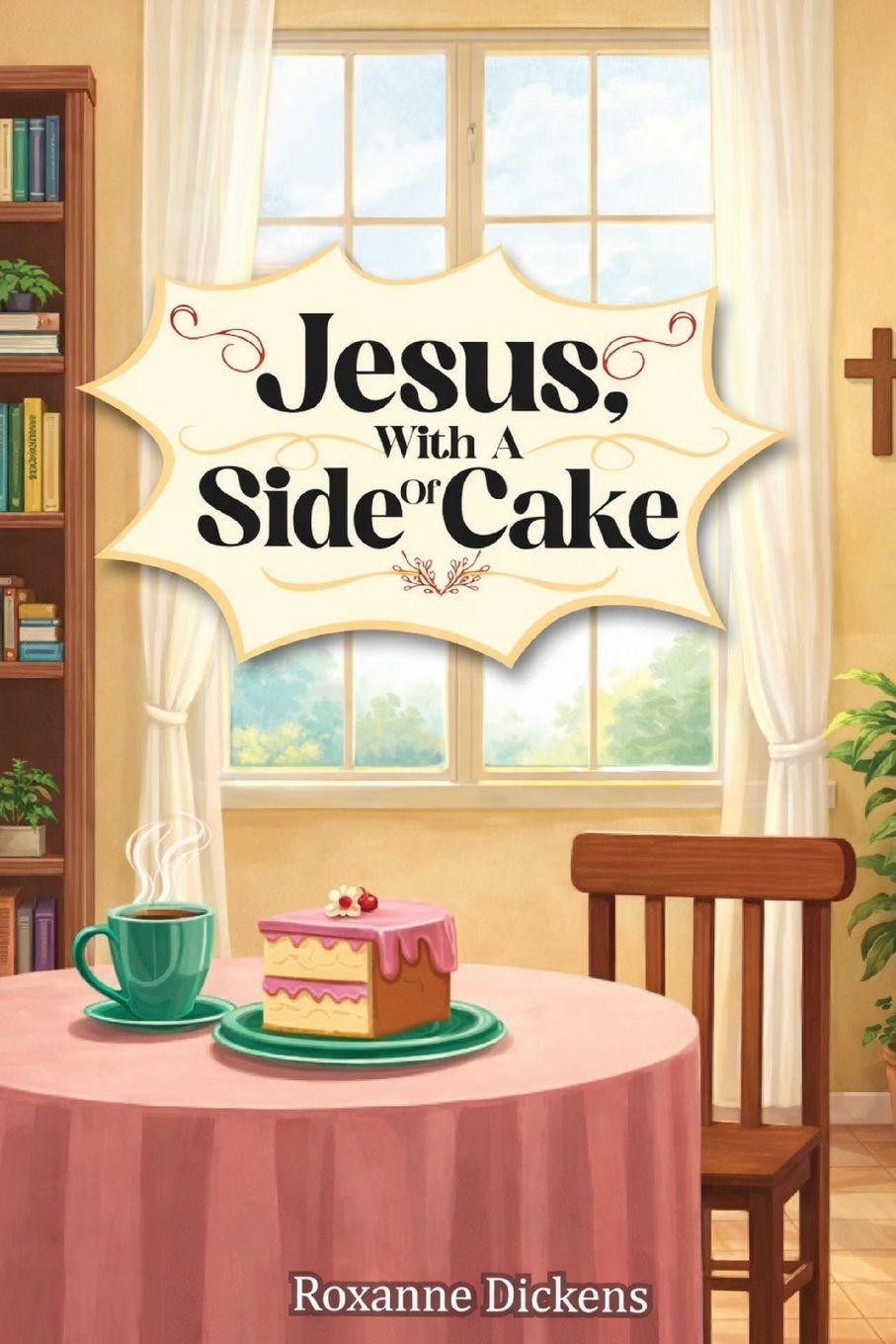 Vorderes Coverbild Jesus with a Side of Cake (Latest Edition)