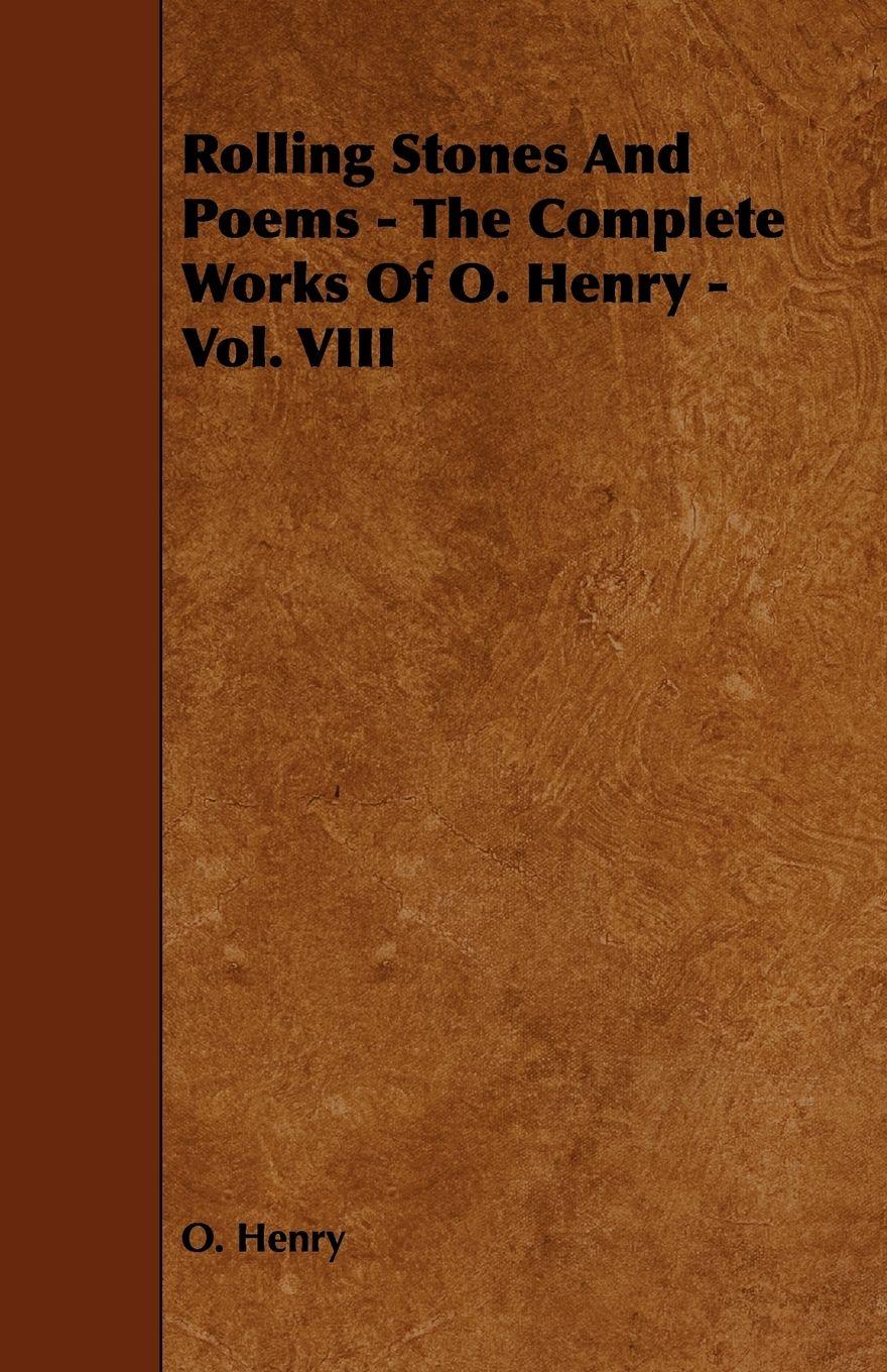 Vorderes Coverbild Rolling Stones and Poems - The Complete Works of O. Henry - Vol. VIII