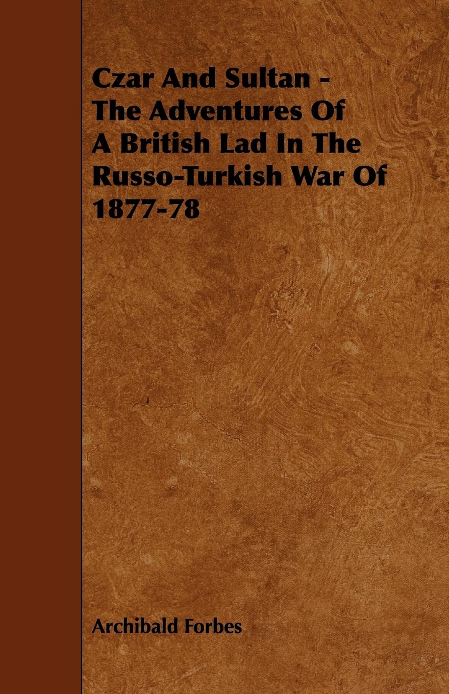Vorderes Coverbild Czar And Sultan - The Adventures Of A British Lad In The Russo-Turkish War Of 1877-78