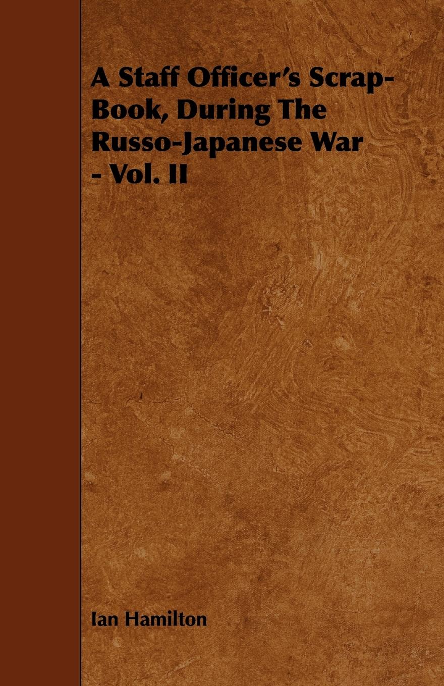 Vorderes Coverbild A Staff Officer's Scrap-Book, During the Russo-Japanese War - Vol. II