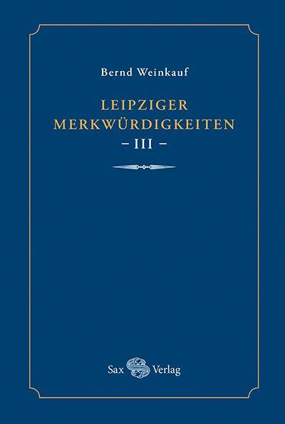 Vorderes Coverbild Leipziger Merkwürdigkeiten - III -