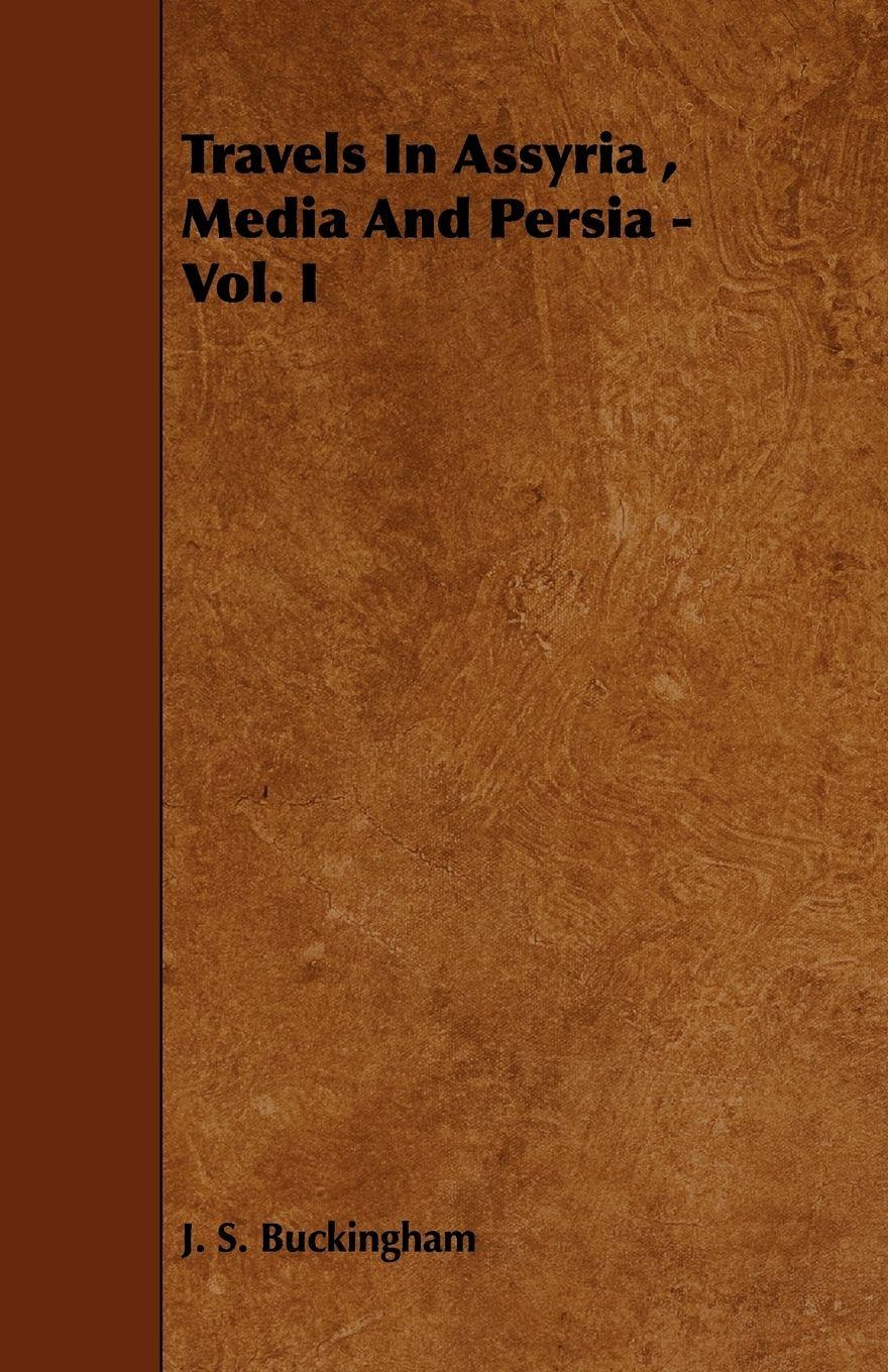 Vorderes Coverbild Travels In Assyria , Media And Persia - Vol. I