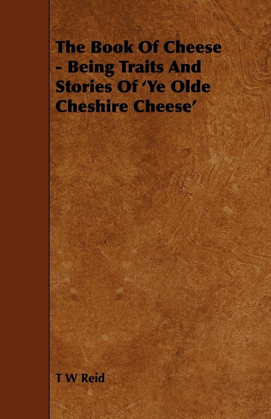 Vorderes Coverbild The Book of Cheese - Being Traits and Stories of 'ye Olde Cheshire Cheese'
