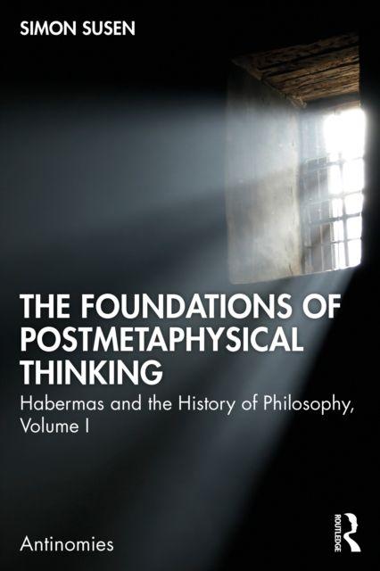 Vorderes Coverbild The Foundations of Postmetaphysical Thinking