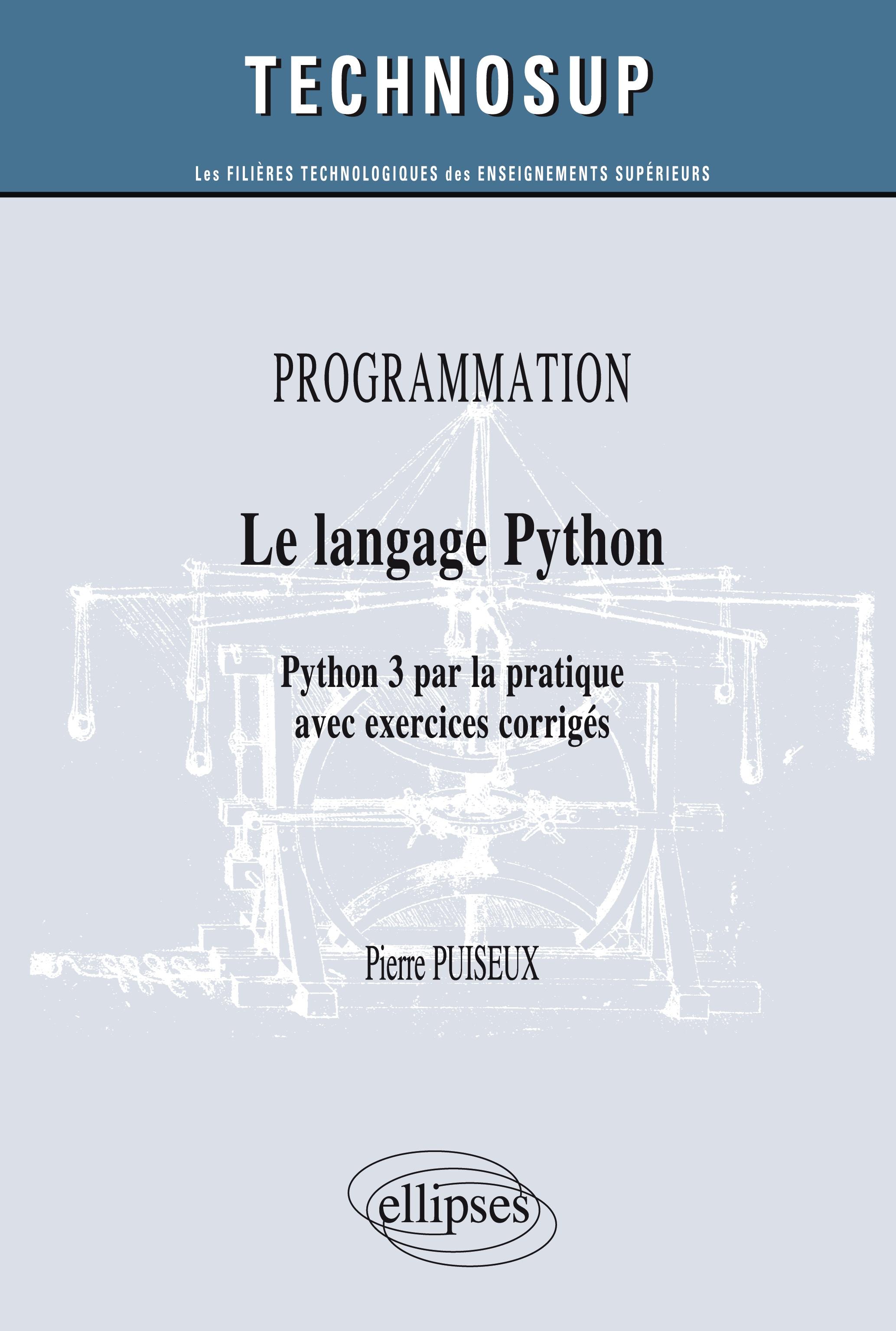 Vorderes Coverbild PROGRAMMATION - Le langage Python - Python 3 par la pratique avec exercices corrigés (Niveau B)