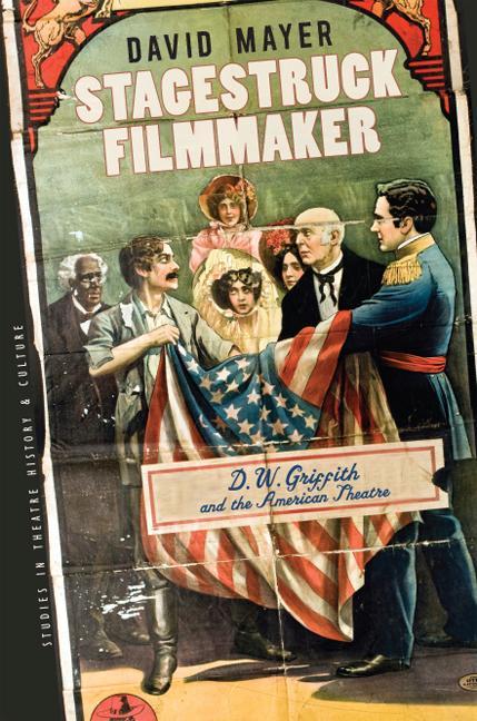 Vorderes Coverbild Stagestruck Filmmaker: D. W. Griffith & the American Theatre