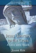 Vorderes Coverbild Jesus' Journey to the Cross: A Love Unto Death