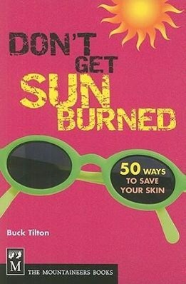 Vorderes Coverbild Don't Get Sunburned: 50 Ways to Save Your Skin