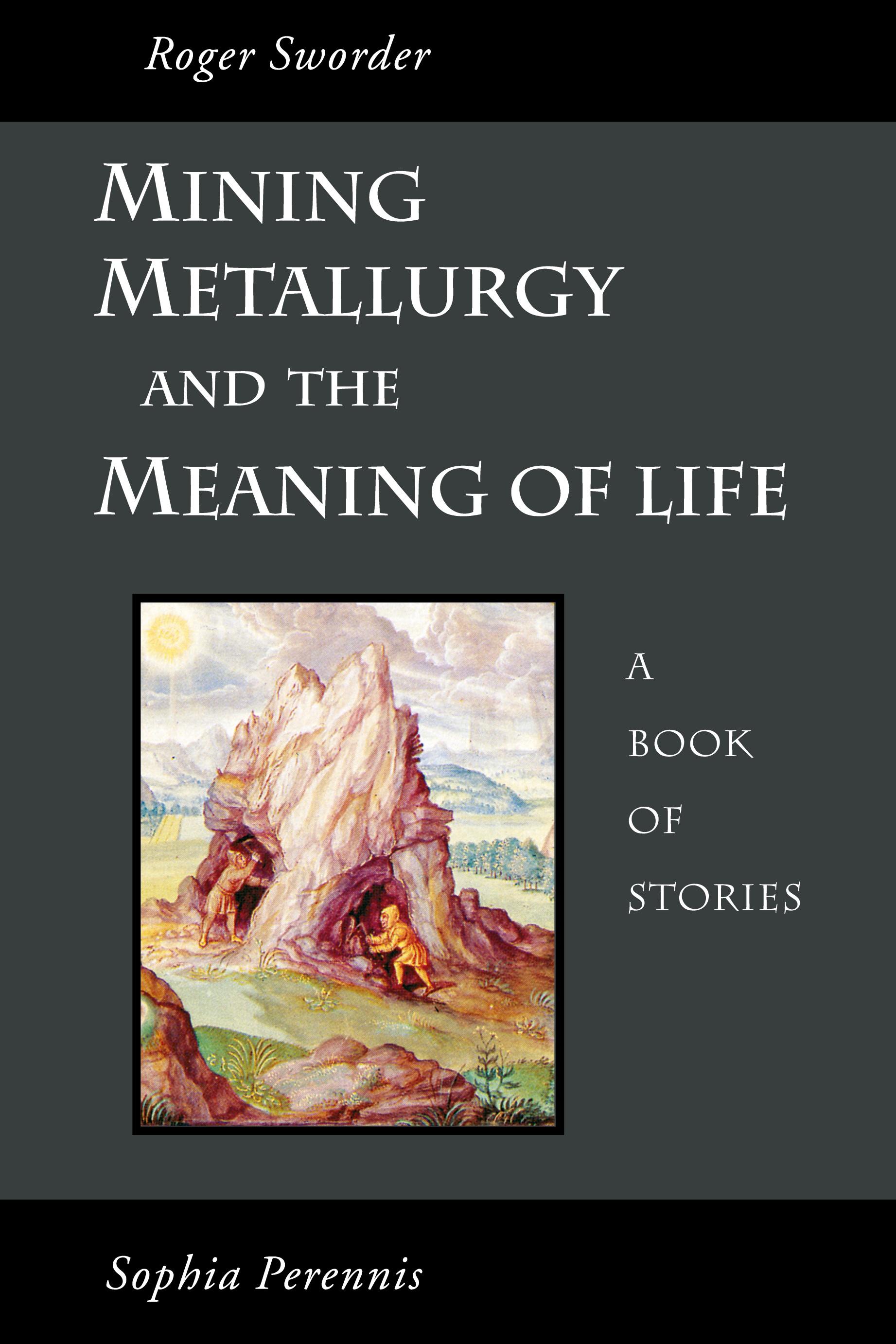 Vorderes Coverbild Mining, Metallurgy and the Meaning of Life