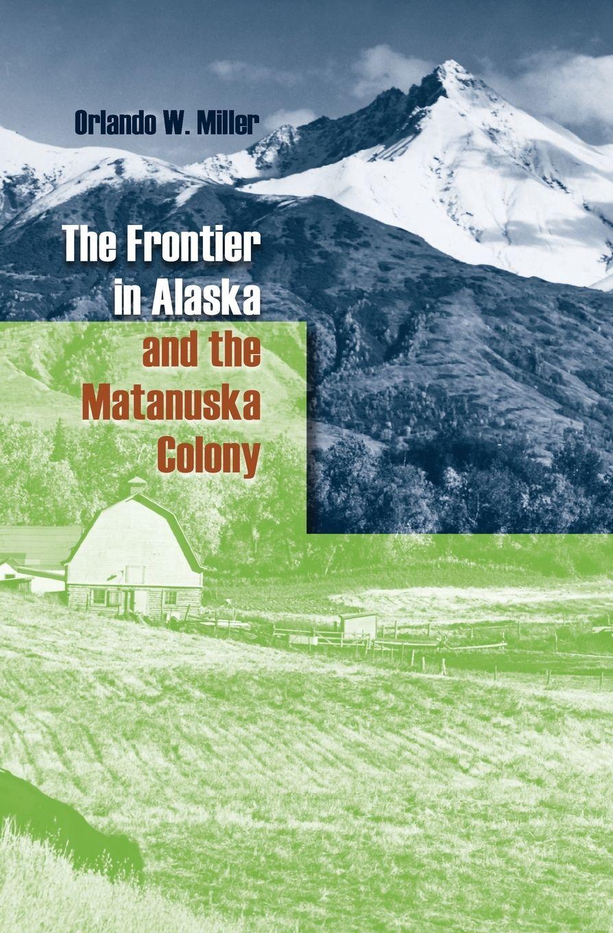 Vorderes Coverbild The Frontier in Alaska and the Matanuska Colony