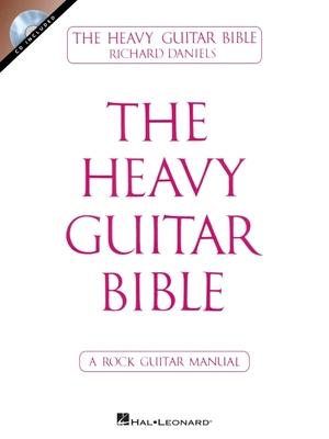 Vorderes Coverbild The Heavy Guitar Bible: A Rock Guitar Manual [With CD (Audio)]