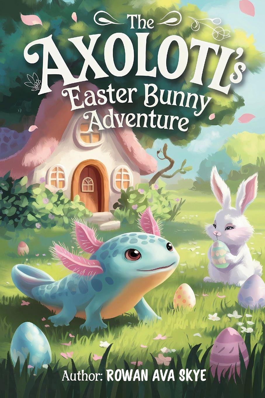 Vorderes Coverbild The Axolotl's Easter Bunny Adventure