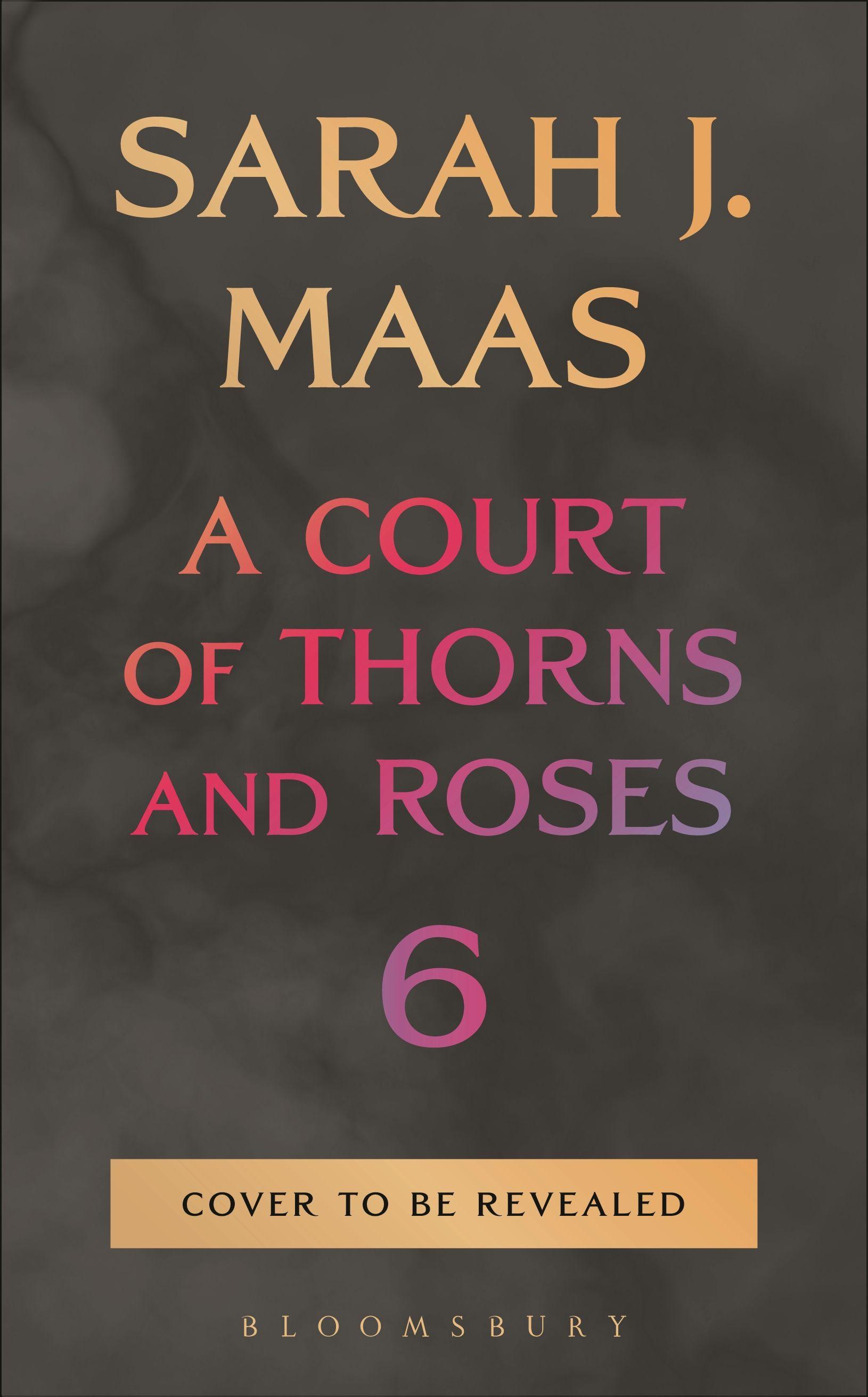 Vorderes Coverbild A Court of Thorns and Roses 6