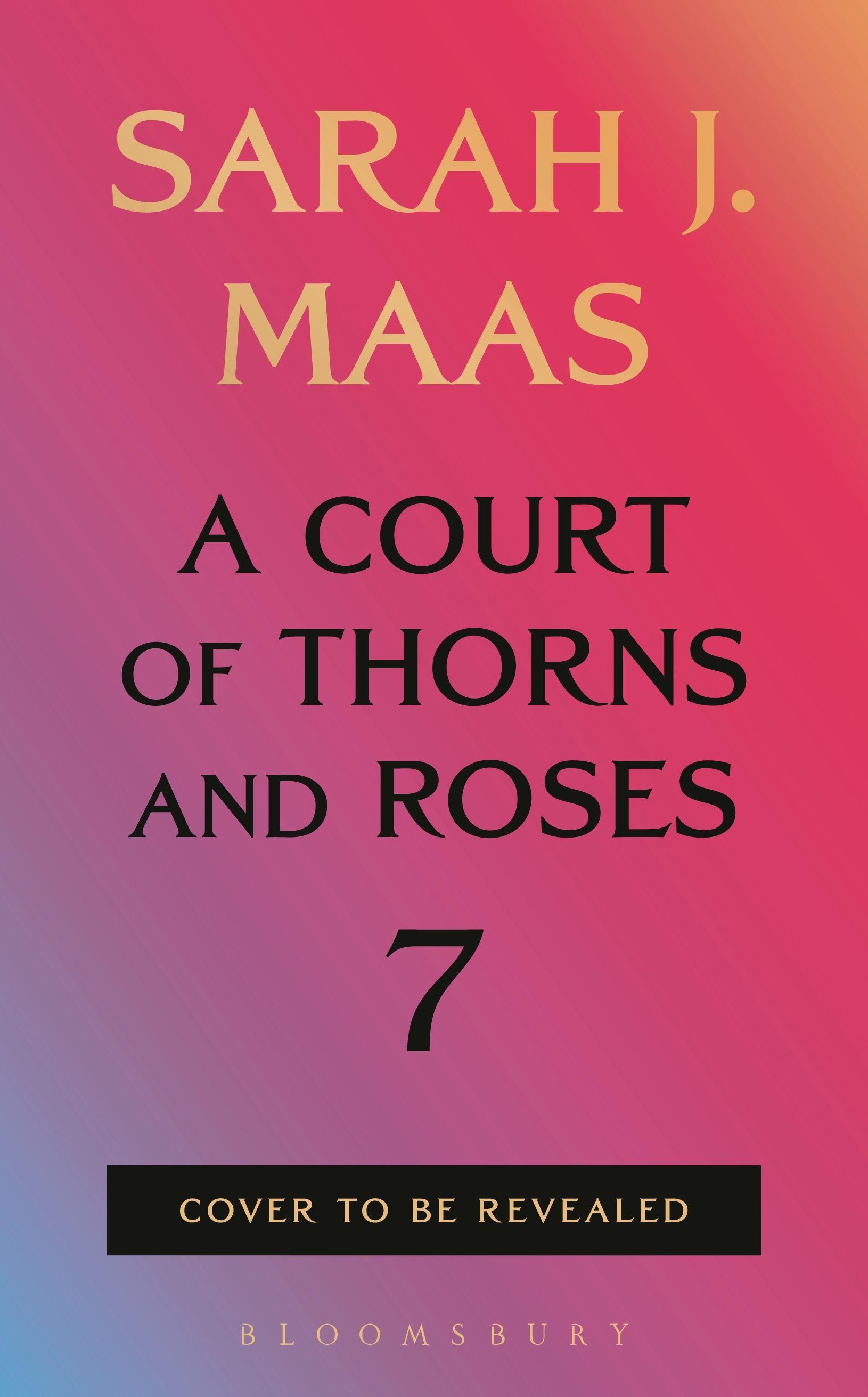 Vorderes Coverbild A Court of Thorns and Roses 7