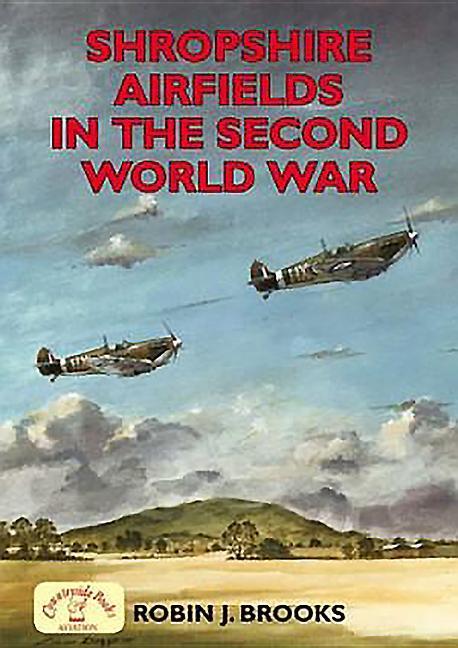 Vorderes Coverbild Shropshire Airfields in the Second World War