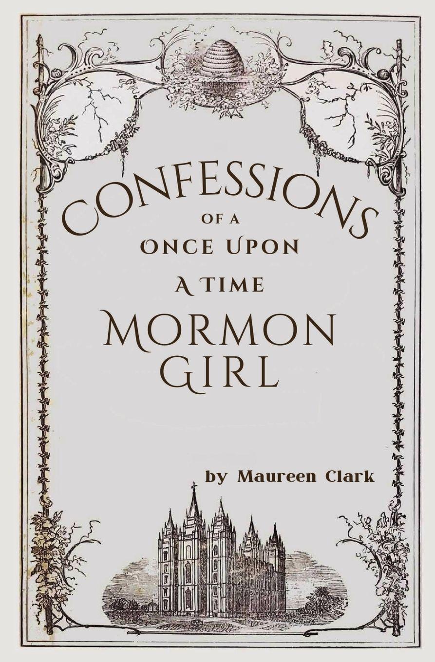 Vorderes Coverbild Confessions of a Once Upon a Time Mormon Girl