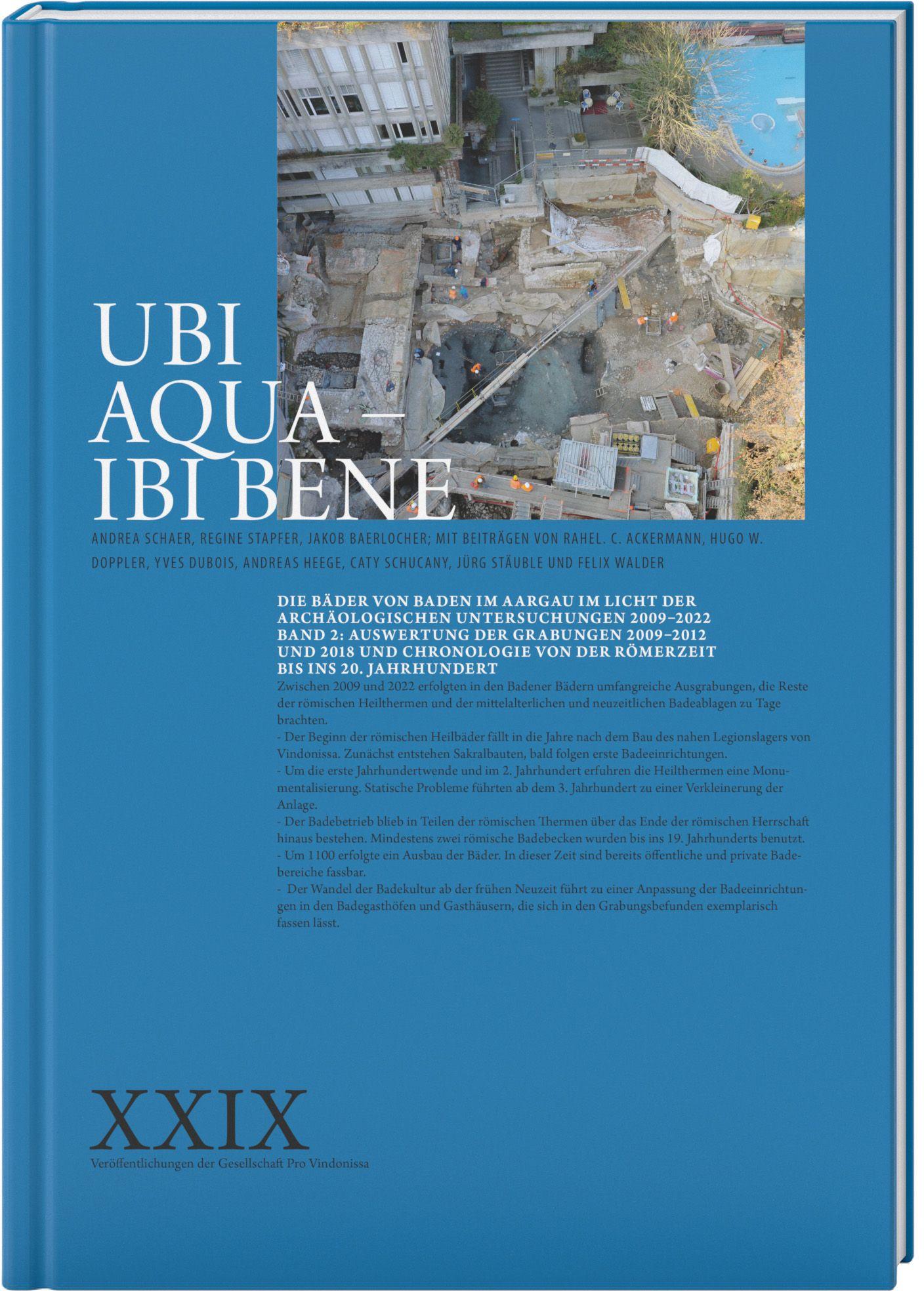 Vorderes Coverbild Ubi Aqua - ibi bene - Die Bäder von Baden im Aargau im Licht der archäologischen Untersuchungen 2009-2022