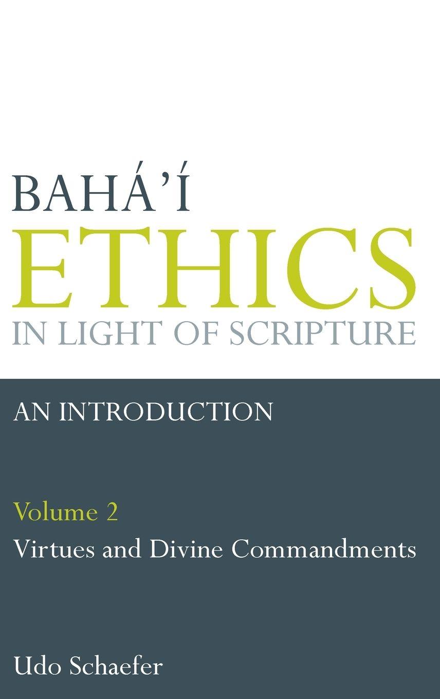 Vorderes Coverbild Baha'i Ethics in Light of Scripture Volume 2