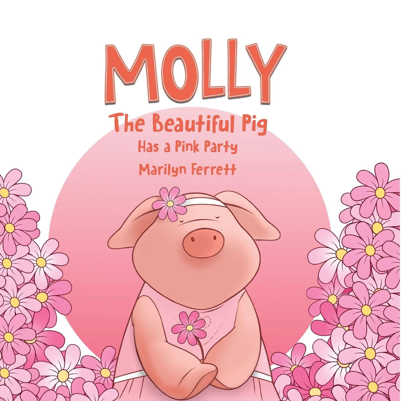 Vorderes Coverbild MOLLY The Beautiful Pig Has a Pink Party