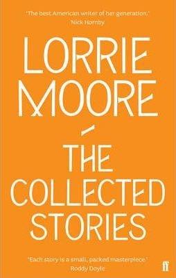 Vorderes Coverbild The Collected Stories of Lorrie Moore
