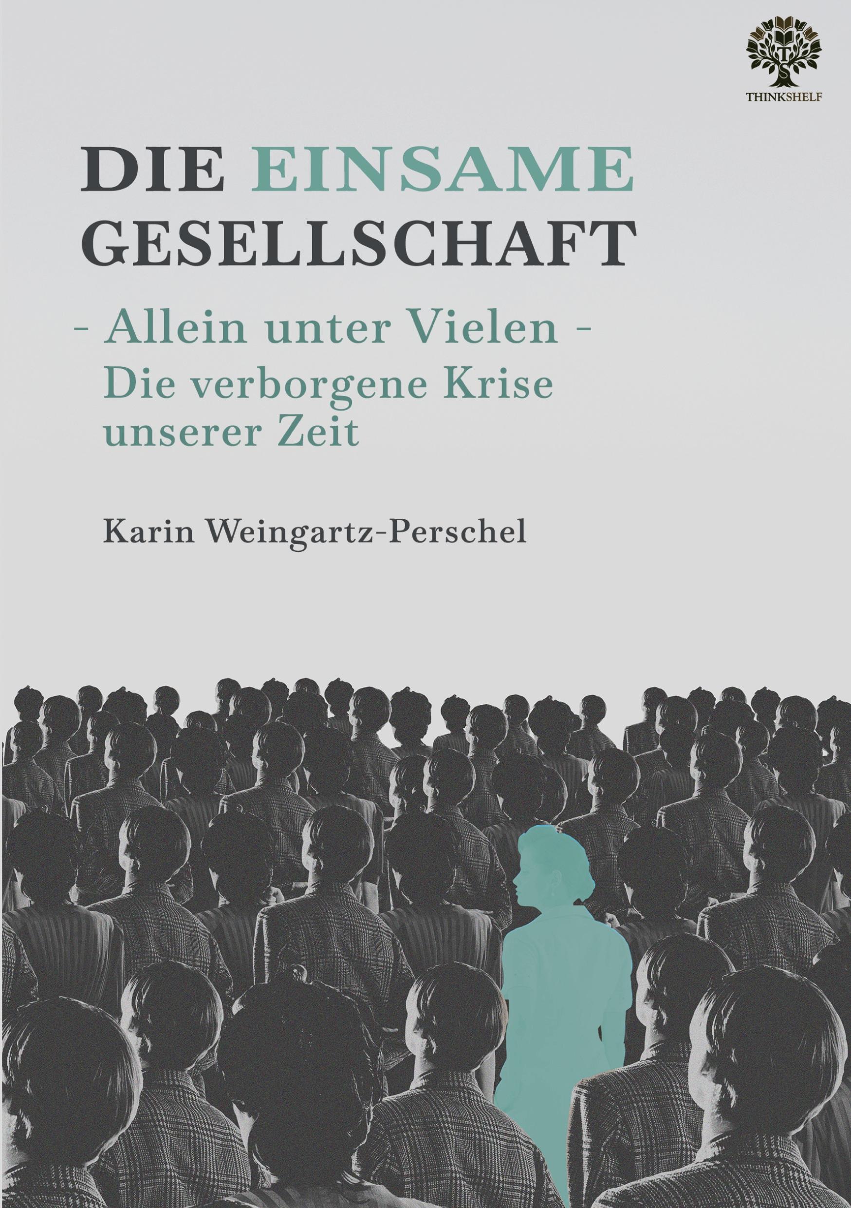 Vorderes Coverbild Die einsame Gesellschaft. Allein unter Vielen