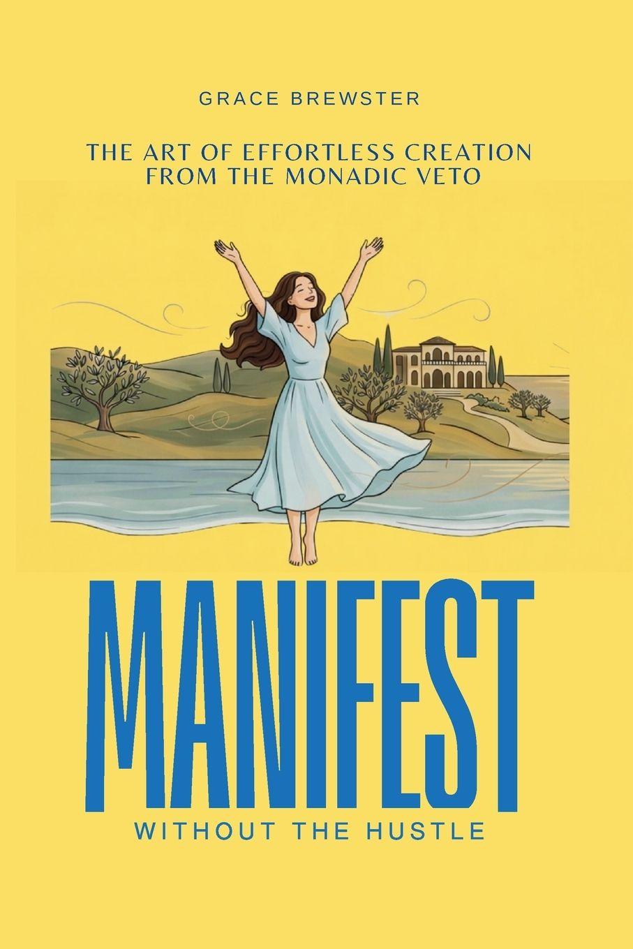 Vorderes Coverbild Manifest Without the Hustle