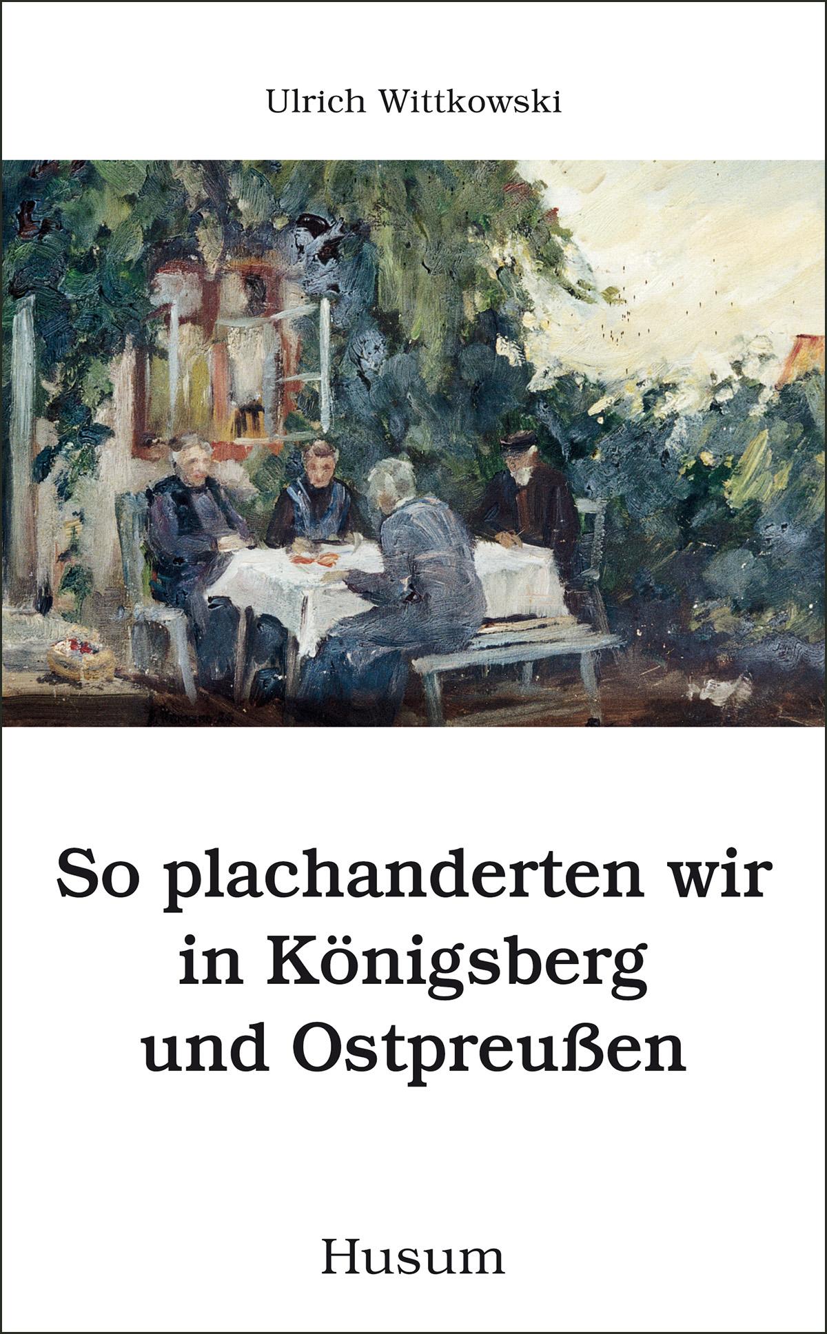 Vorderes Coverbild So plachanderten wir in Königsberg und Ostpreußen