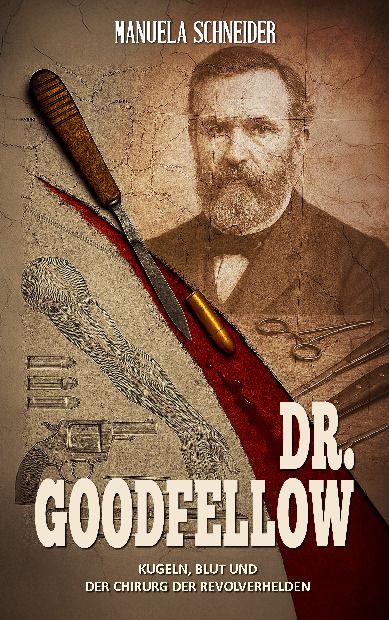 Vorderes Coverbild Dr. Goodfellow - Kugeln, Blut und der Chirurg der Revolverhelden