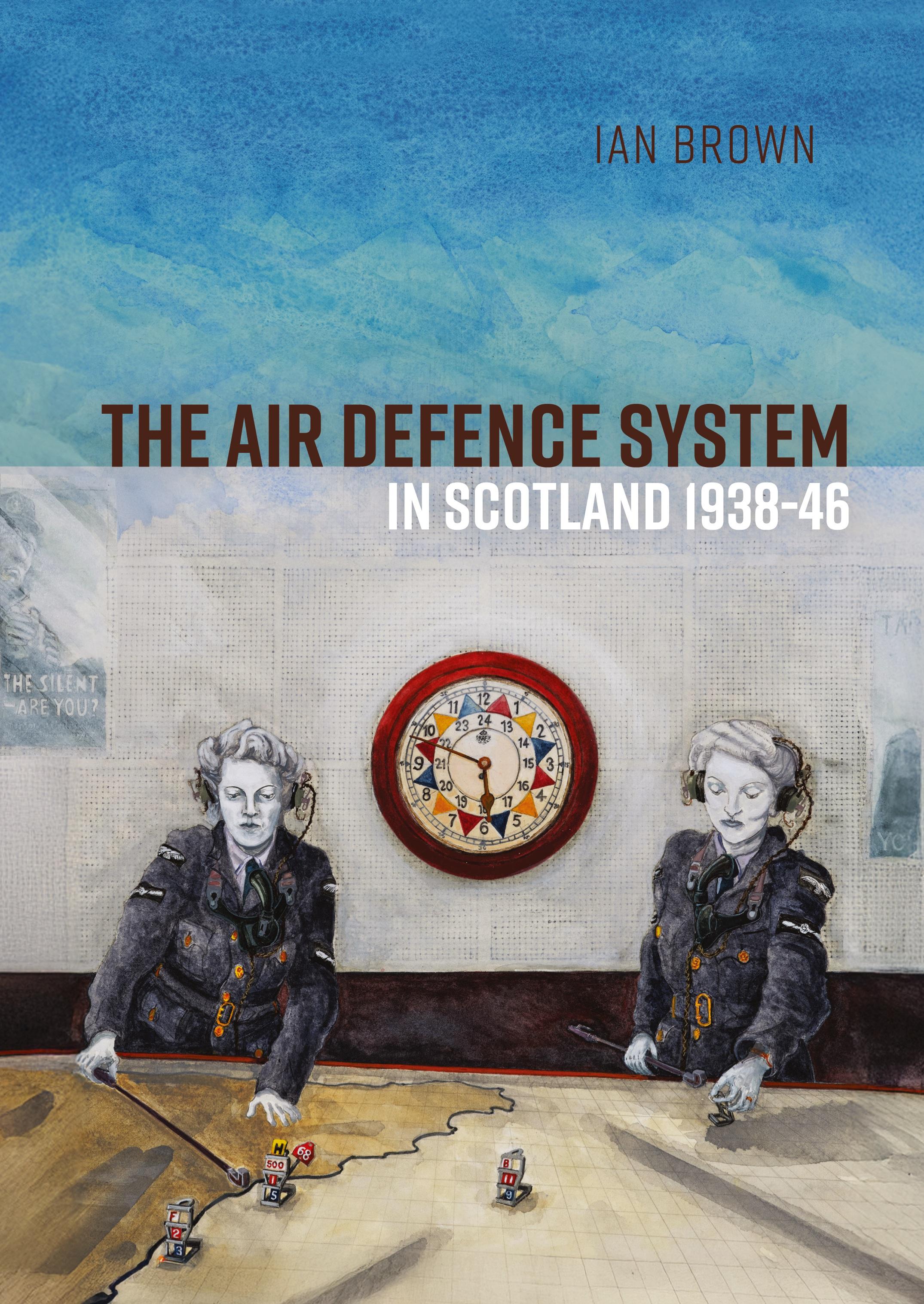 Vorderes Coverbild The Air Defence System in Scotland 1938-46