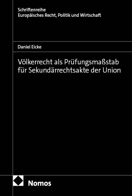 Vorderes Coverbild Völkerrecht als Prüfungsmaßstab für Sekundärrechtsakte der Union