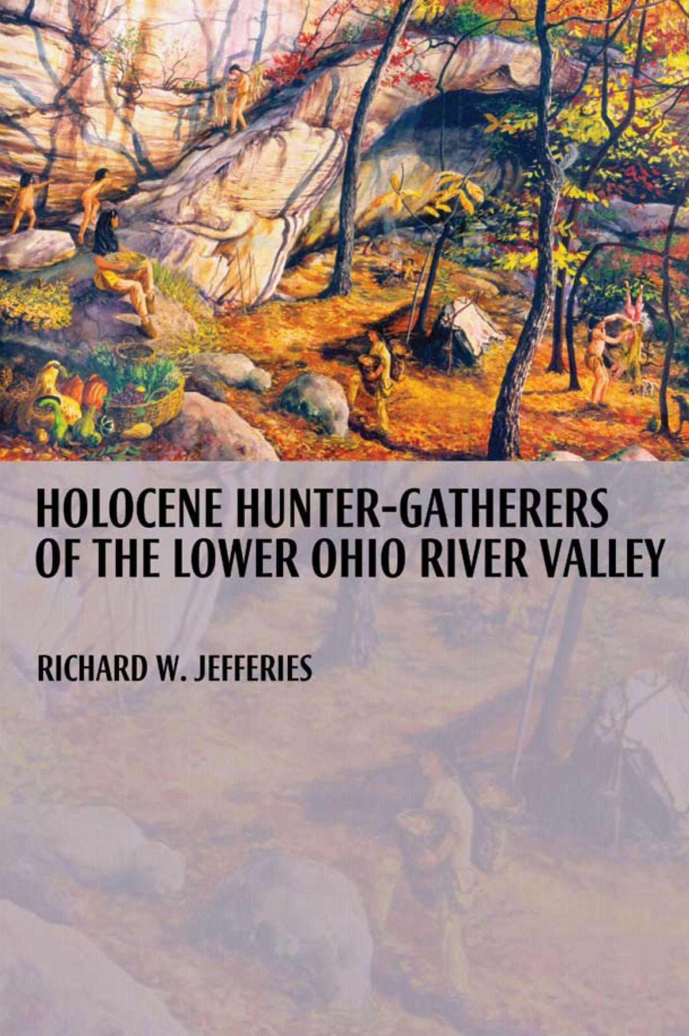 Vorderes Coverbild Holocene Hunter-Gatherers of the Lower Ohio River Valley