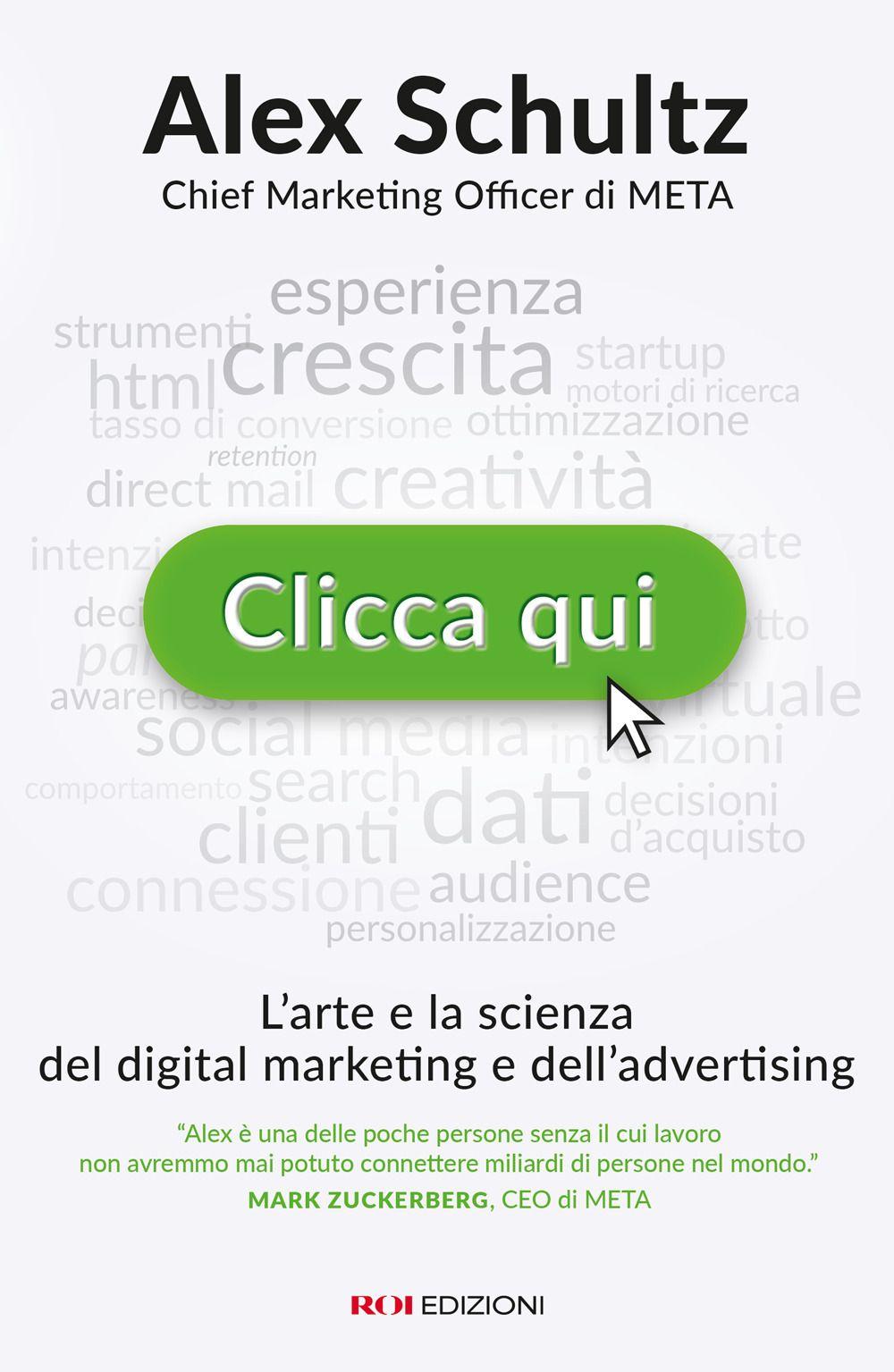 Vorderes Coverbild Clicca qui. L'arte e la scienza del digital marketing e dell'advertising