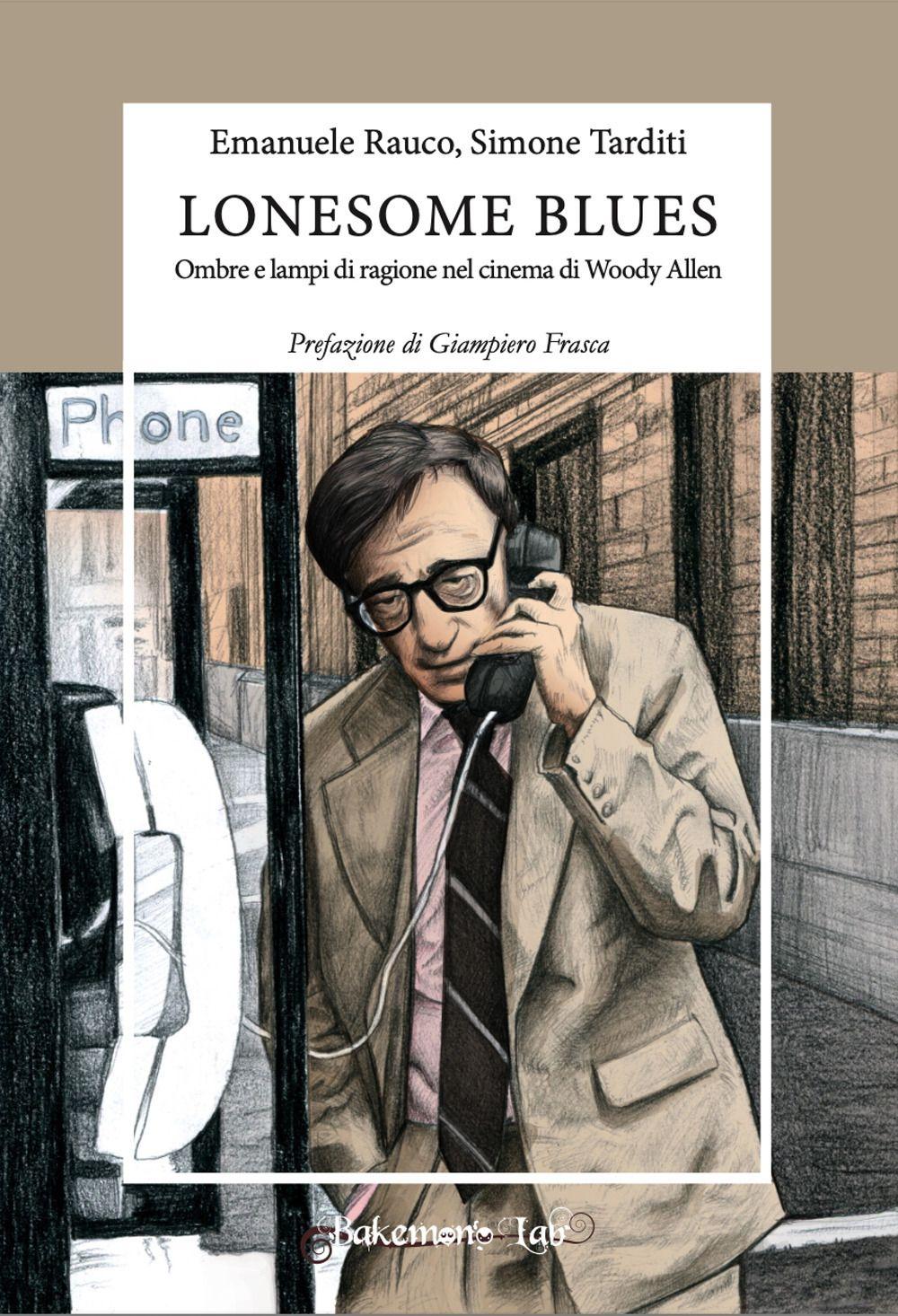 Vorderes Coverbild Lonesome blues. Ombre e lampi di ragione nel cinema di Woody Allen