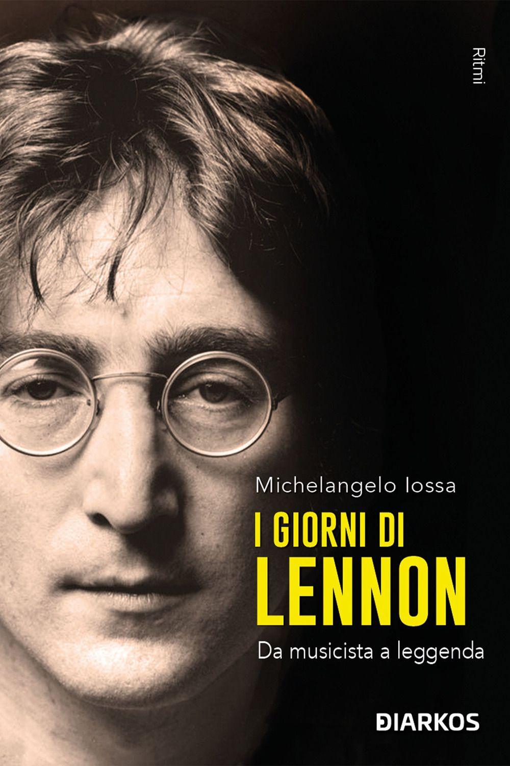 Vorderes Coverbild I giorni di Lennon. Da musicista a leggenda