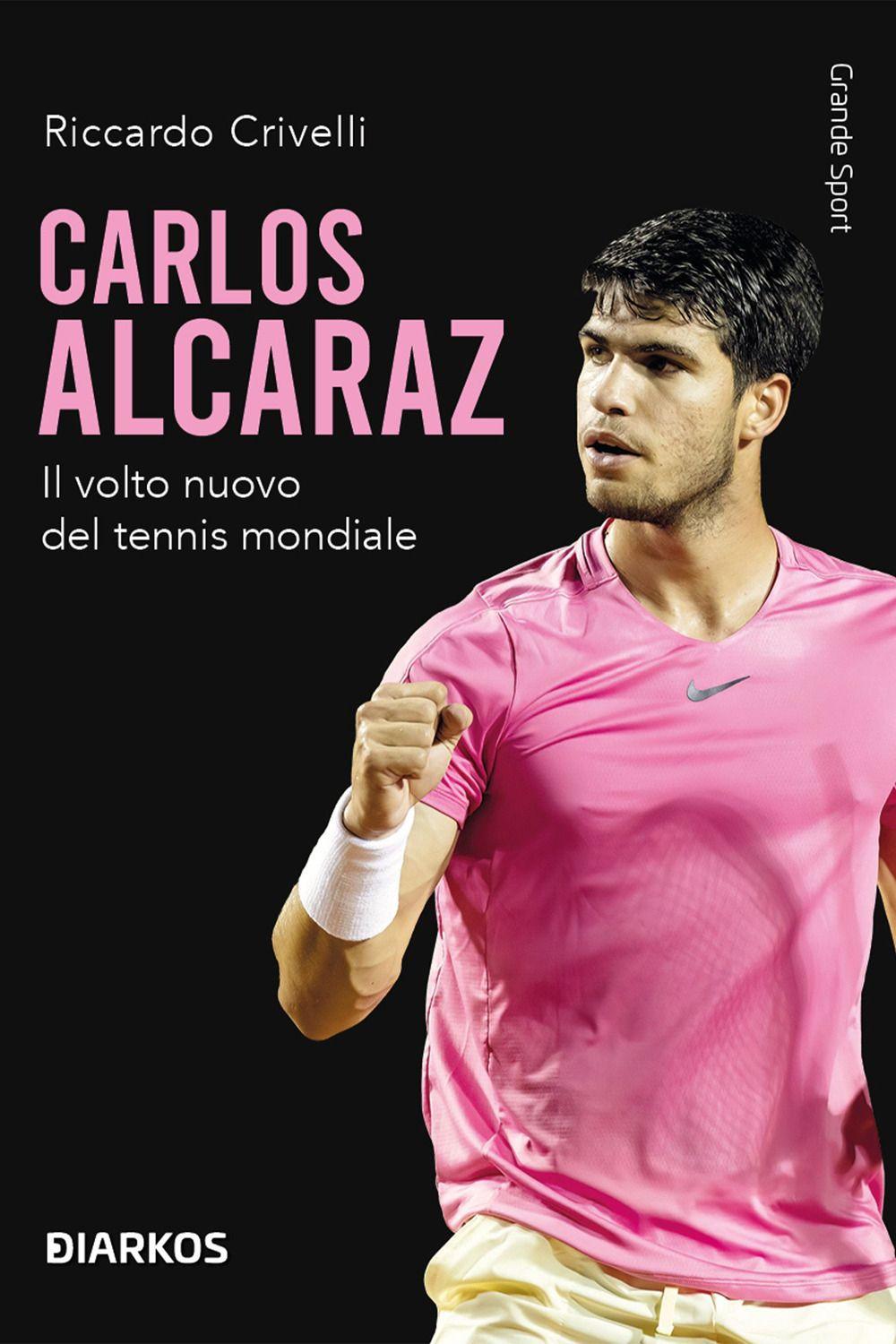 Vorderes Coverbild Carlos Alcaraz. Il volto nuovo del tennis mondiale