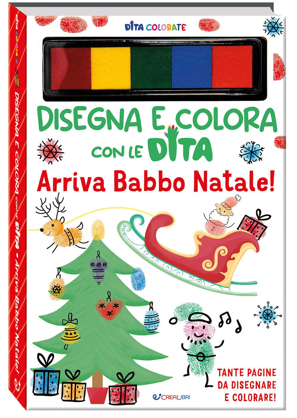 Vorderes Coverbild Arriva Babbo Natale! Dita colorate. Disegna e colora con le dita