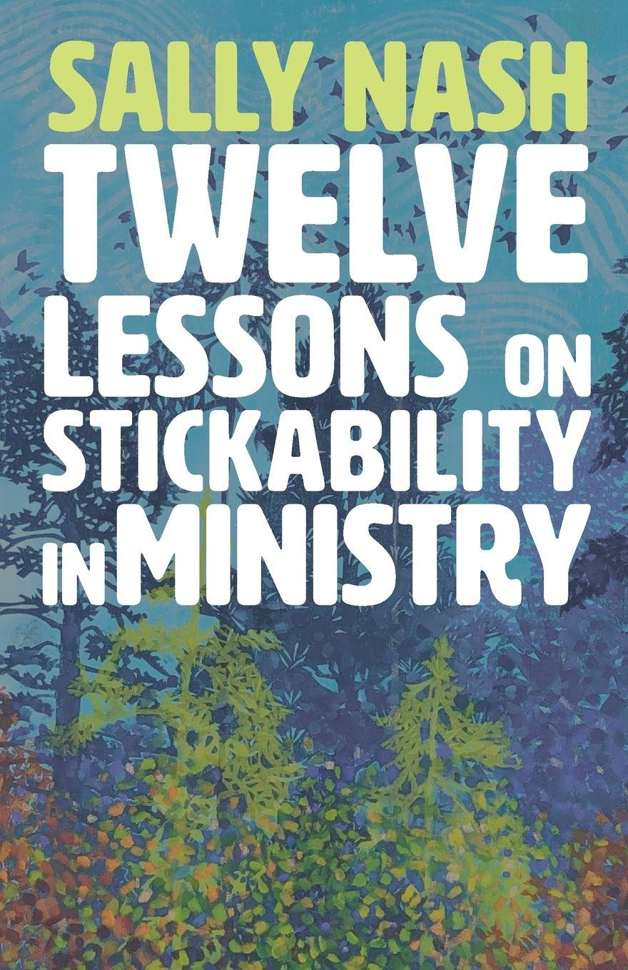 Vorderes Coverbild Twelve Lessons on Stickability for Ministry