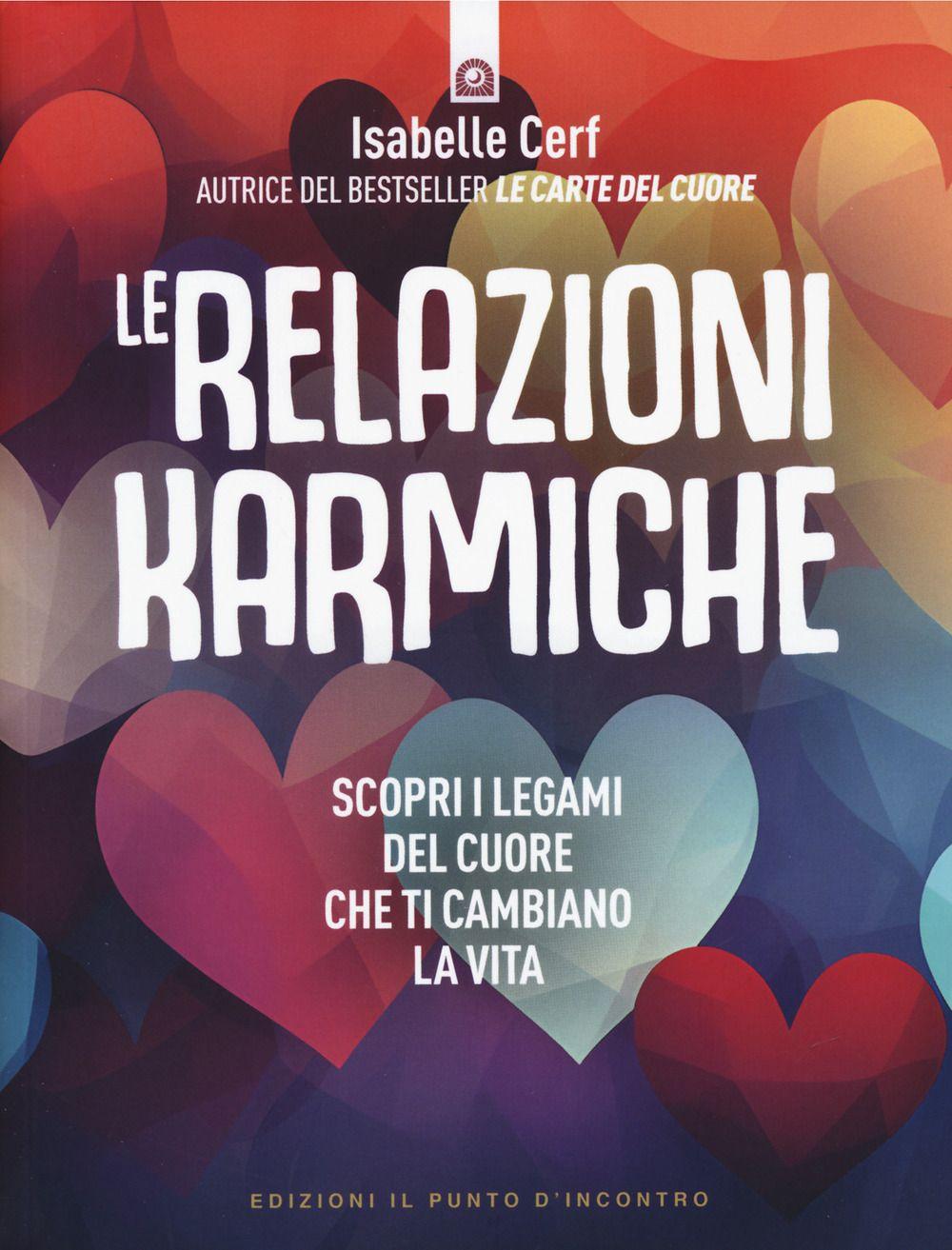 Vorderes Coverbild Le relazioni karmiche. Scopri i legami del cuore che ti cambiano la vita