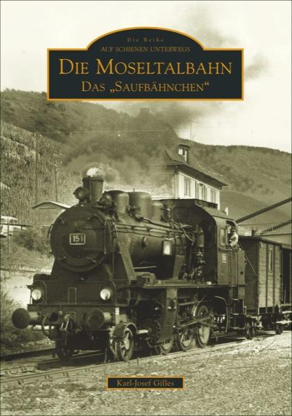 Vorderes Coverbild Die Moseltalbahn Trier-Bullay