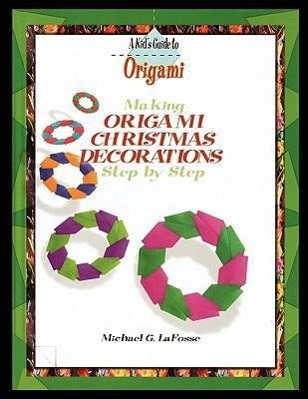 Vorderes Coverbild Making Origami Christmas Decorations Step by Step