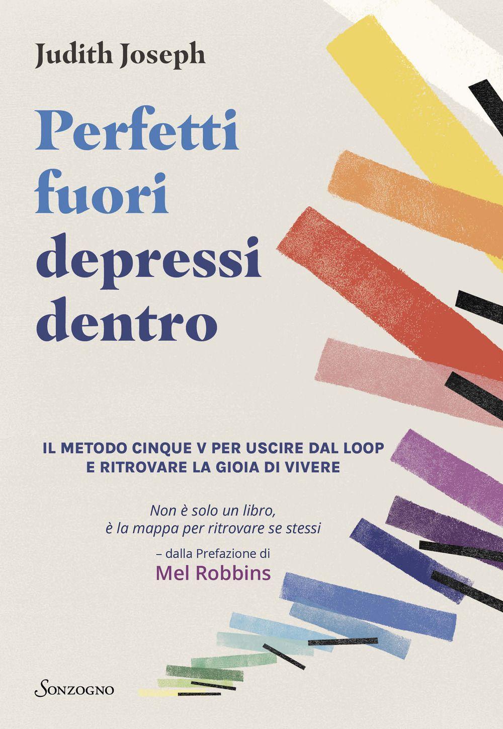 Vorderes Coverbild Perfetti fuori depressi dentro. Il metodo cinque V per uscire dal loop e ritrovare la gioia di vivere