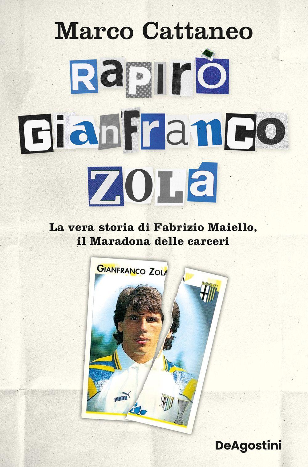 Vorderes Coverbild Rapirò Gianfranco Zola. La vera storia di Fabrizio Maiello, il Maradona delle carceri