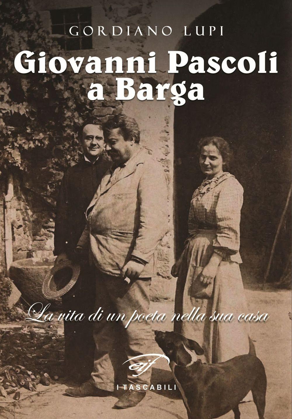 Vorderes Coverbild Giovanni Pascoli a Barga. La vita di un poeta nella sua casa